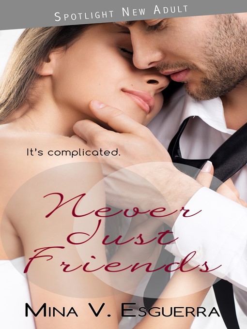 Title details for Never Just Friends by Mina V. Esguerra - Available